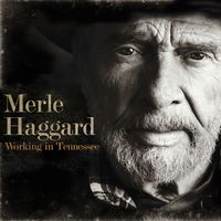 Merle Haggard - Working In Tennessee